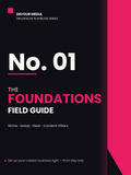 The Foundations Field Guide — Influencer Playbook No. 1